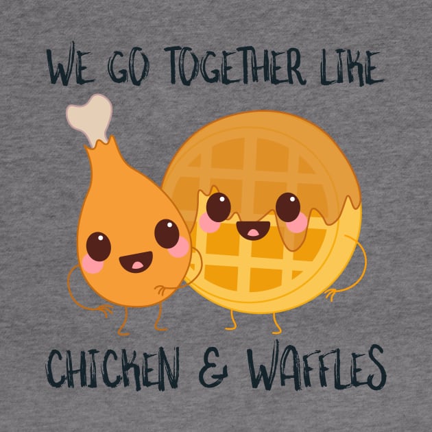 We Go Together Like Chicken and Waffles by SusurrationStudio